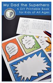 My Dad The Superhero A Diy Printable Book For Kids Of All Ages Inner Pieces Gallery Printable Books Dad Books Diy Printables