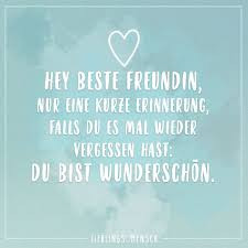 Hey Beste Freundin Nur Eine Kurze Erinnerung Falls Du Es Mal Wieder Vergessen Hast Du Bist Wunderschon Visual Statements Gedanken Zitate Beste Freundin Spruche Kurz Visual Statements