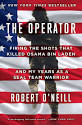 The Operator: Firing the Shots that Killed Osama Bin Laden and My Years as a SEAL Team Warrior