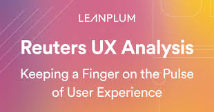 Reuters Ux Analysis Keeping A Finger On The Pulse Of User