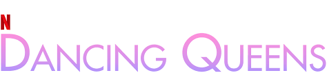 Check spelling or type a new query. Dancing Queens Netflix Official Site
