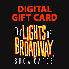 Gift cards are delivered by email and contain instructions to redeem them at checkout. Shop The Lights Of Broadway Show Cards