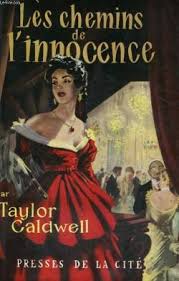 Je ne sais pas pourquoi mais il n'y a qu'une partie de cette episode. Les Chemins De L Innocence Taylor Caldwell Babelio