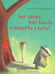 Der Dachs Hat Heute Schlechte Laune Amazon De Bucher Bilderbuch Kinderbucher Bucher