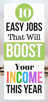 10 Easy Jobs That Will Boost Your Income This Year Easy Jobs Home Based Jobs Job