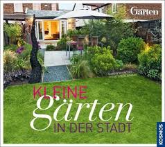 Kleine garten optimal gestalten beratung auf hagebau de floraland danhauser webseite loungebett atlanta polyrattan inkl auflagen grauangebot gartencenter hagebaumarkt zeulenroda baumarkt gartencenter hagebaumarkt lippstadt posts facebook wohnen im garten attraktive gartenmobel moelders webseite braun kunststoff gartenmobel set online kaufen. Kleine Garten In Der Stadt Gartengestaltung Garten Ratgeber Naturfuhrer Bucher Kosmos