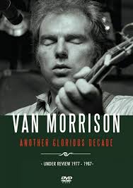 Van Morrison: “Another Glorious Decade: Under Review 1977