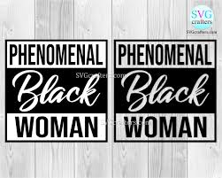 Download Phenomenal Black Woman Svg Black Girl Svg Melanin Svg Svgcrafters