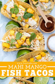Place corn tortillas between damp paper towels; Mahi Mango Fish Tacos Freutcake