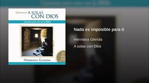 Nada Es Imposible Para Ti Hermana Glenda Youtube (letra y musica de alejandro sanz). nada es imposible para ti hermana glenda