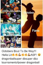 Hit with the rest of his team. 8 October Goku Vs Jiren Oc Tobe October Hit Vs Jiren Fans 22 October Vegeta Imakes Move Again 29 October Saivans Fight Octobers Bout To Be Way Hella Lit Asf Dragonballsuper Dbsuper
