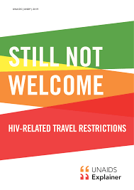 Links to external websites are provided as a convenience and should not be construed as an endorsement by the u.s. Still Not Welcome Hiv Related Travel Restrictions Unaids