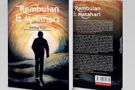 Bila diselidik dengan tabung haji, ptptn ambil. Meleburnya Rembulan Dan Matahari Dalam Buku Puisi Republika Online