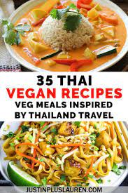 35 Vegan Thai Recipes The Best Vegan Food Inspired By Meals From Thailand Vegan Thai Recipe Vegetarian Thai Recipes Vegan Thai