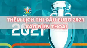 Them Lá»‹ch Thi Ä'áº¥u Euro 2021 Vao Calendar Tren Ä'iá»‡n Thoáº¡i