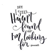 I Still Haven T Found What I M Looking For But I Still Haven T Found What I M Looking For U2 Musica Music Frases Caligrafia Freehand Typespire Goodtype Type Thedailytype Handlettering Teksten
