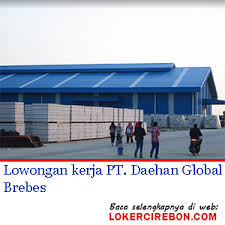 Tersedia lowongan kerja pt dua kelinci saat ini dengan posisi tertera yang bisa dilihat kualifikasi dan persyaratannya dibawah ini, dan ingat semua informasi lowongan kerja yang ada adalah bersifat gratis dan jika ada pihak yang membawa nama www.lowongankerja45.com dan meminta bayaran. Lowongan Kerja Pt Daehan Global Brebes