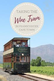 Taking The Wine Tram Tour In Cape Town Africa Travel Cape Town Hotels Africa Destinations