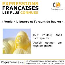 Vouloir Le Beurre Et L Argent Du Beurre Aprender Frances Unas Francesas Lengua Francesa