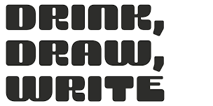 Drink, Draw, Write