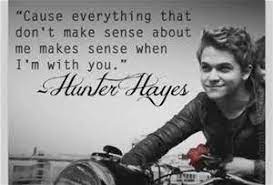 Hunter hayes and his cherub face have a new music video out. Cause Everything That Don T Make Sense About Me Makes Sense When I M With You Wanted Hunter Hayes Country Music Quotes Song Quotes Country Music Lyrics