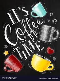 Poster Coffee Time Chalk Royalty Free Vector Image Coffee Drawing Coffee Poster Coffee Time