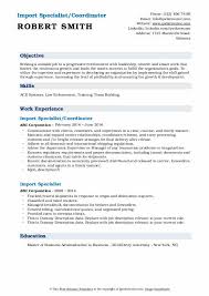 Possesses exceptional research, writing, and communication skills. Import Specialist Resume Samples Qwikresume