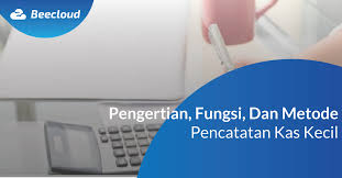 Seperti yang sudah disebutkan di awal, kas kecil ini maksudnya adalah jumlah dana yang ditambahkan pada kas kecil nilainya sama dengan jumlah pengeluaran yang sudah dibayarkan. Pengertian Fungsi Dan Metode Pencatatan Kas Kecil
