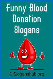 Blood donation will cost you nothing, but it will save a life! 2. 85 Catchy Blood Donation Slogans Sayings Slogans Hub