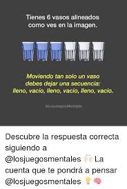 Juego de mesa para trabajar los dobles a dos niveles, el primero de ellos es este que os comparto. Tienes 6 Vasos Alineados Como Ves En La Imagen Moviendo Tan Solo Un Vaso Debes Dejar Una Secuencia Lleno Vacio Lleno Vacio Lleno Vacio Descubre La Respuesta Correcta Siguiendo A La