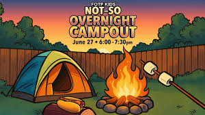 Not-So-Overnight Campout | Grapevine Campus | FOTP
