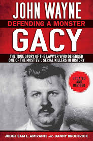 John Wayne Gacy: Defending a Monster: Amirante, Sam L., Broderick, Danny:  9781620870716: Amazon.com: Books