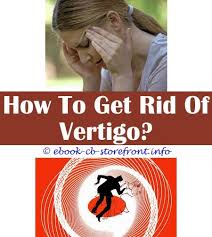 4 Radiant Clever Tips Vertigo Cause Nausea Prolonged Dizziness I Get Dizzy Spells Throughout The Day Tell Me About V Remedios Naturales Mareo Vertigo Remedios