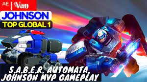 S.A.B.E.R. AUTOMATA, Johnson MVP Gameplay [Top Global 1 Johnson] | ᴬᴱ |  V̶a̶n̶ Johnson Gameplay #1 - YouTube