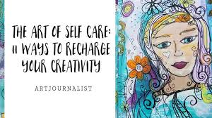 The Art Of Self Care 11 Ways To Practice Self Care Artjournalist In 2020 Art Therapy Projects Self Care Art Journal Techniques