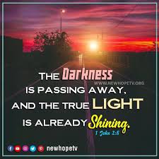 Newhope Bangalore On Instagram The Darkness Is Passing Away And The True Light Is Already Shining 1 John 2 8 Watch Ma Evangelism Quotes 1 John Passed Away