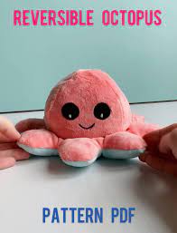 Reversible Octopus Plush Sewing Pattern Pdf Birthday Gift Octopus Plushie Cute Christmas Video Sewing Machine Projects Sewing Stuffed Animals Cute Sewing Projects
