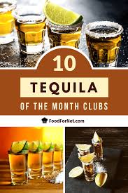 10 tequila of the month clubs great for