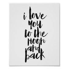 I Love You To The Moon And Back Poster I Love You To The Moon And Back Poster Zazzle Com Love You Cute Love You Love Yourself Quotes