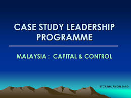 Alat dasar kewangan kuantitatif ialah : Case Study Leadership Programme Malaysia Capital Control