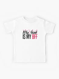 My Aunt Is My Bff Funny Newborn Outfit Cute Baby Clothes Kids T Shirt By Drakouv Redbubble