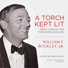 A Torch Kept Lit: Great Lives of the Twentieth Century: Buckley, William F,  Rosen, James, Pasqualini, Tony: 9781504757034: Amazon.com: Books