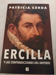 Ercilla, una biografía novelesca, crónica literaria de Eddie Morales Piña