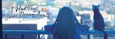 I Had That Same Dream Again (Light Novel) | Seven Seas Entertainment