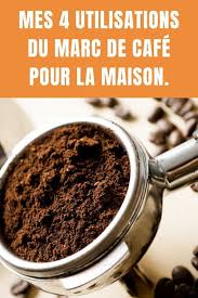 Mes 4 Utilisations Du Marc De Cafe Pour La Maison En 2020 Marc De Cafe Gadget Cuisine Cafe