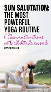Sun Salutation Is A Set Of 12 Yoga Postures Practised To Express Gratitude To The Sun God It Also Keeps Your Bod Daily Yoga Routine Yoga Routine Yoga Postures