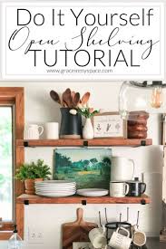 Diy Open Shelving Tutorial With Free Guide In 2020 Kitchen Shelf Decor Open Kitchen Shelves Farmhouse Kitchen Decor