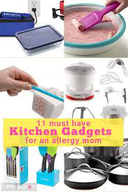 The must have kitchen gadgets. 11 Must Have Kitchen Gadgets For An Allergy Mom