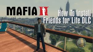 Mafia 2 Free Download For Pc Full Version Windows 10 Mafia 2 How To Install Friends For Life Dlc Youtube