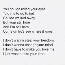 There comes a time when the world gets quiet and the only thing left is your own heart. I Just Wanna Take Your Time Sam Hunt Music Quotes Music Quotes Lyrics Country Song Lyrics